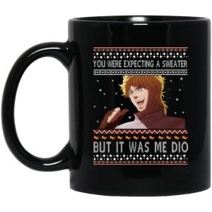 Dio Brando You Were Expecting A Sweater But It Was Me Dio Mugs 1