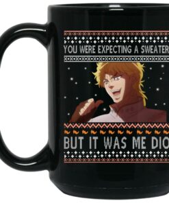 Dio Brando - You Were Expecting A Sweater But It Was Me Dio Mugs 1 Dio Brando You Were Expecting A Sweater But It Was Me Dio Mugs 2
