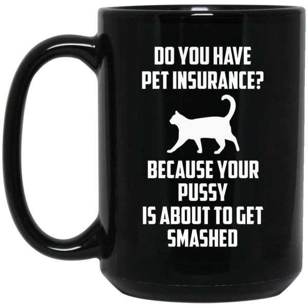 Do You Have Pet Insurance Mugs