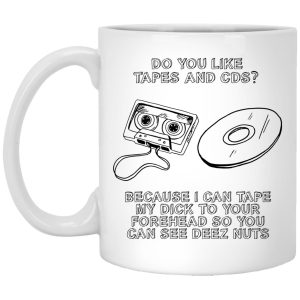 Do You Like Tapes And CDs Mugs