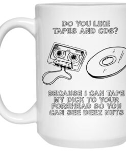 Do You Like Tapes And CDs Mugs 1 Do You Like Tapes And CDs Mugs 2 1