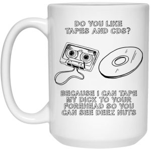 Do You Like Tapes And CDs Mugs