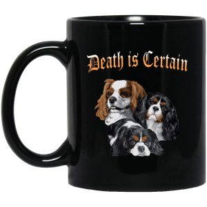 Dogs Death Is Certain Mugs 1 1