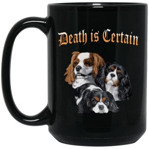 Dogs Death Is Certain Mugs 2 1