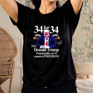 Donald Trump Found Guilty On 34 Counts Of Freedom T-Shirt