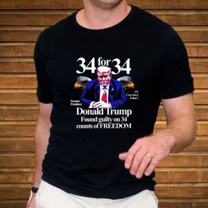 Donald Trump Found Guilty On 34 Counts Of Freedom T-Shirt