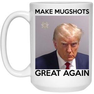 Donald Trump Make Mugshots Great Again Mug 3