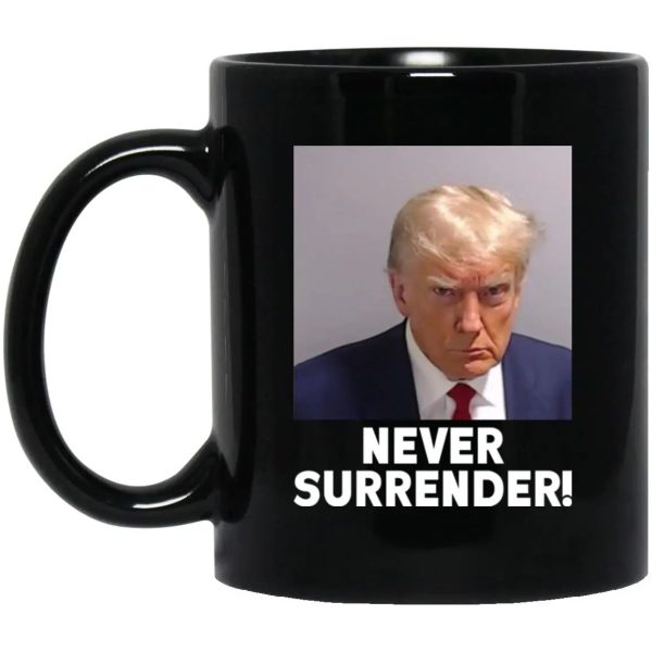 Donald Trump Never Surrender Mugshot Mug