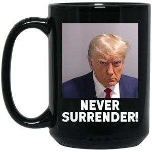 Donald Trump Never Surrender Mugshot Mug