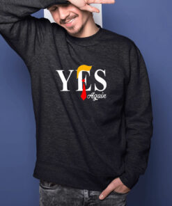 Donald Trump Yes Again T Shirt 1