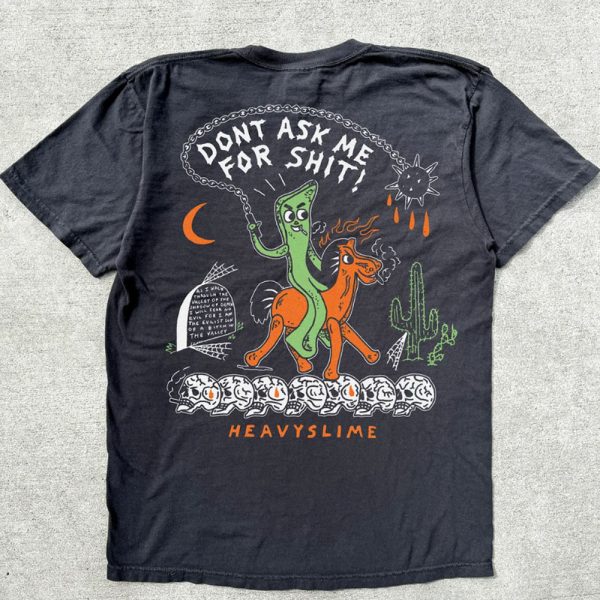 Don’t Ask Me For Shit T-Shirt