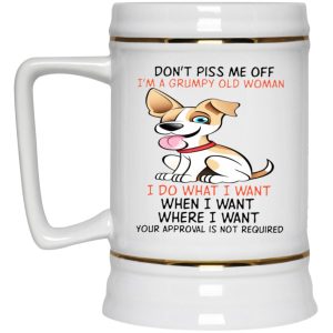 Dont Piss Me Off Im A Grumpy Old Man I Do What I Want Mug 4