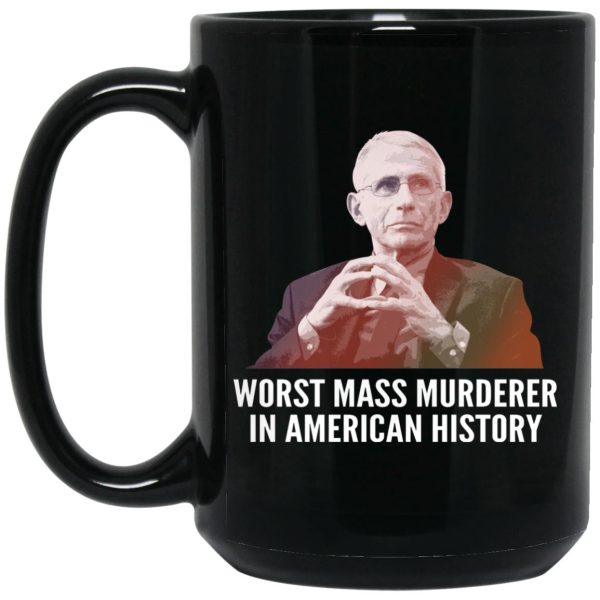 Dr Fauci Worst Mass Murderer In American History Mugs