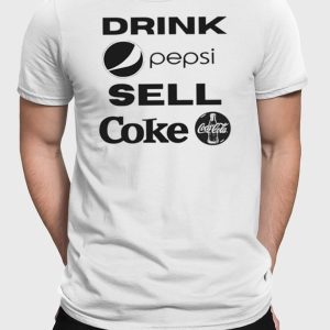 Drink Pepsi Sell Coke T-Shirt