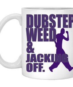 Dubstep Weed And Jacking Off Mugs 1