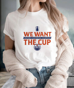 Edmonton Oilers 2024 Western Conference Champions We Want The Cup T Shirt 1