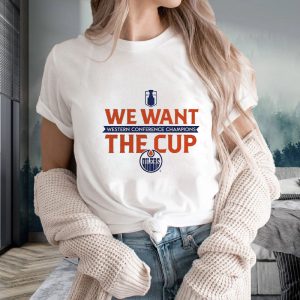 Edmonton Oilers 2024 Western Conference Champions We Want The Cup T Shirt 1