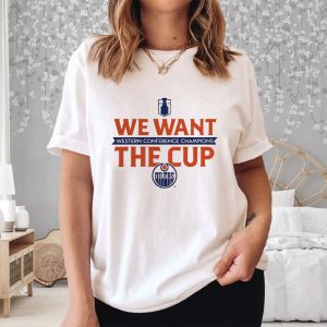 Edmonton Oilers 2024 Western Conference Champions We Want The Cup T Shirt 2