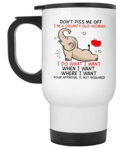 Elephant - Don't Piss Me Off I'm A Grumpy Old Woman Mug 1 Elephant Dont Piss Me Off Im A Grumpy Old Woman Mug 2