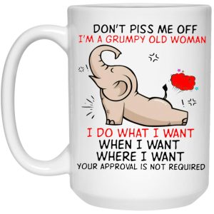 Elephant Dont Piss Me Off Im A Grumpy Old Woman Mug 3