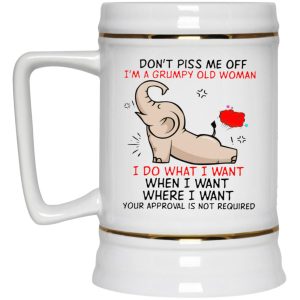 Elephant Dont Piss Me Off Im A Grumpy Old Woman Mug 4