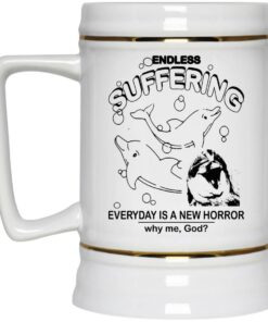 Endless Suffering Everyday Is A New Horror Mugs 3 Endless Suffering Everyday Is A New Horror Mugs 4