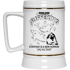 Endless Suffering Everyday Is A New Horror Mugs 4