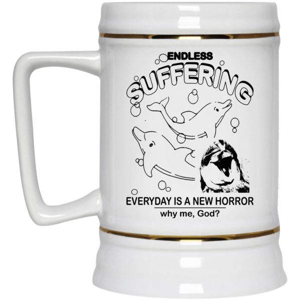 Endless Suffering Everyday Is A New Horror Mugs