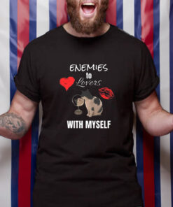 Enemies To Lovers With Myself T Shirt 1