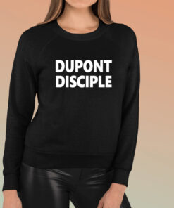 Entrapranure Dupont Disciple Shirts 1
