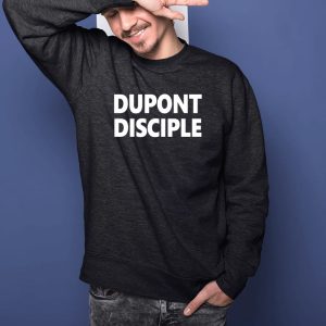 Entrapranure Dupont Disciple Shirts 2