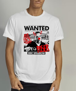 Eric Sparrow New Jersey Police Department Wanted Vandalism Theft Arson Underage Drinking T Shirt 2