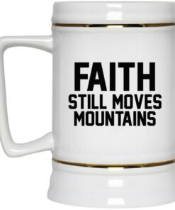 Faith Still Moves Mountains Mugs 3