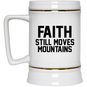 Faith Still Moves Mountains Mugs 3