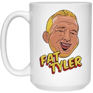 Fat Tyler Mugs