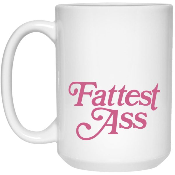 Fattest Ass Mugs