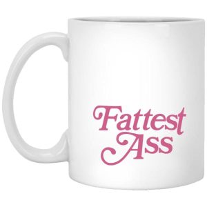 Fattest Ass Mugs 4