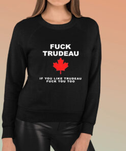 Fck Trudeau If You Like Trudeau Fck You Too T Shirt 2