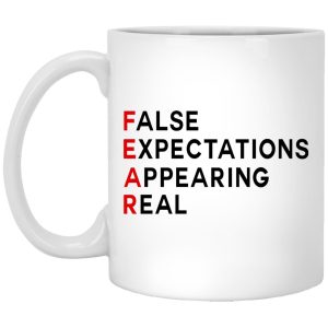 Fear False Expectations Appearing Real Mugs 1