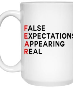 Fear - False Expectations Appearing Real Mugs 1 Fear False Expectations Appearing Real Mugs 2