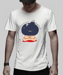 Feelin Alil Burnt Out T Shirt 2