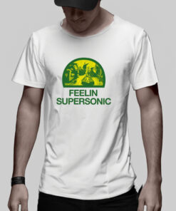Feelin Supersonic T Shirt 2