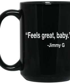 Feels Great Baby Jimmy G Mugs 1 Feels Great Baby Jimmy G Mugs 2