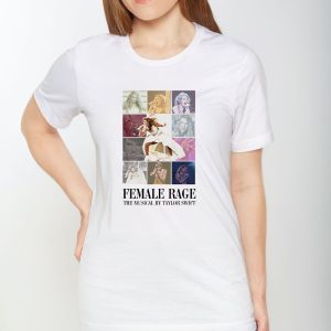 Female Rage The Musical By Taylor Swift T Shirt 1