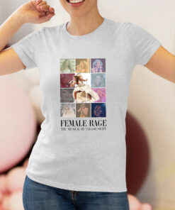 Female Rage The Musical By Taylor T Shirt 1