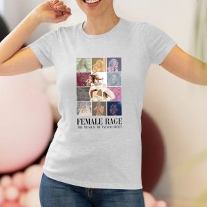 Female Rage The Musical By Taylor T Shirt 1