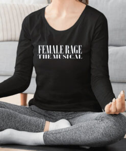 Female Rage The Musical Concert T Shirt 1