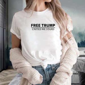 Free Trump United We Stand T Shirt 1