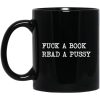 Fuck A Book Read A Pussy Mugs