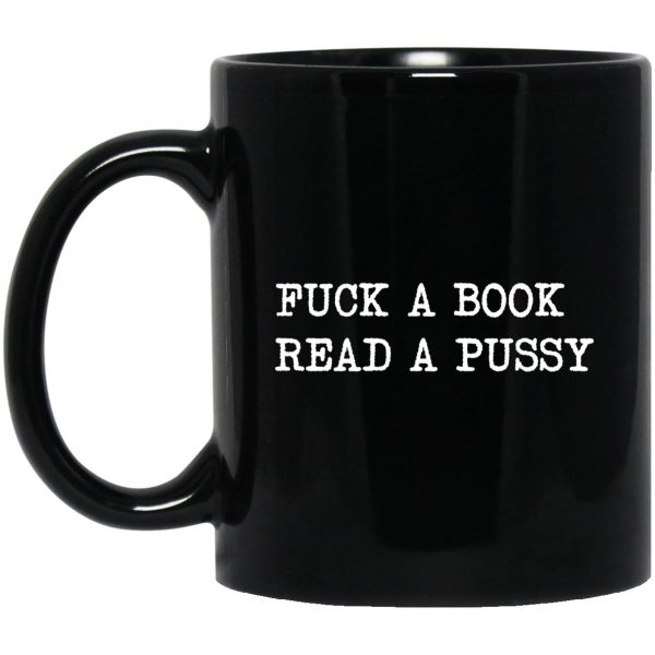 Fuck A Book Read A Pussy Mugs